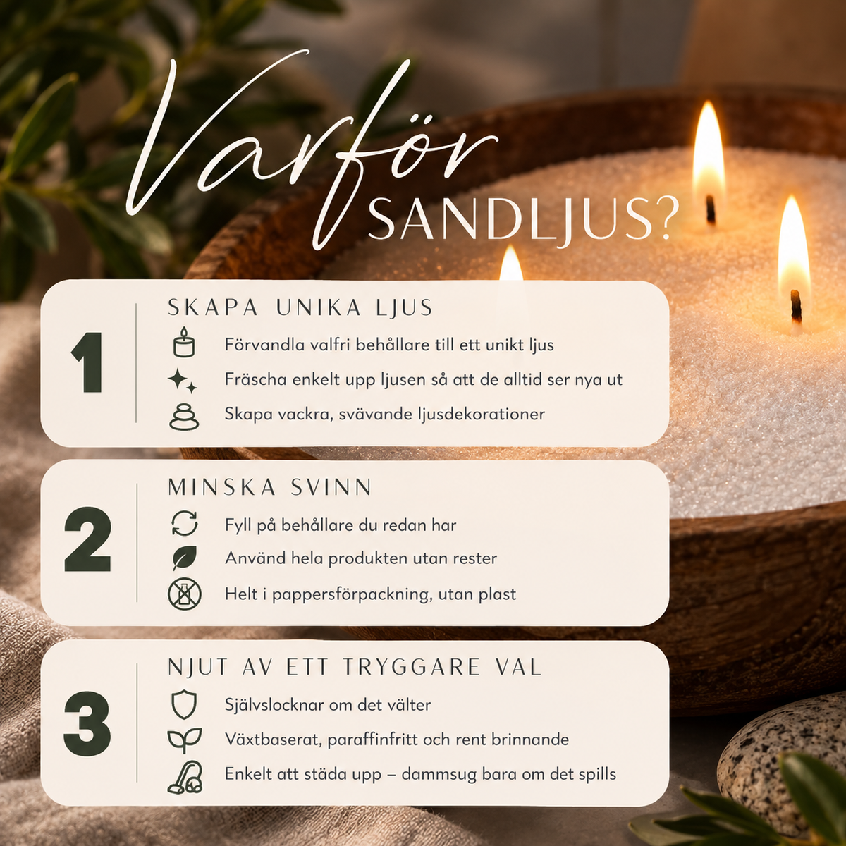 Varför sandljus? Skapa unika ljus, minska svinn, ett tryggare val